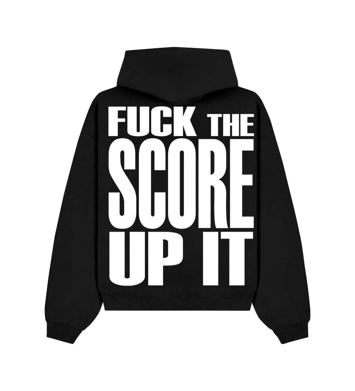 FUCK THE SCORE UP IT