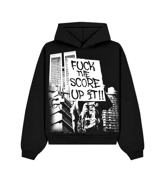 FUCK THE SCORE UP IT